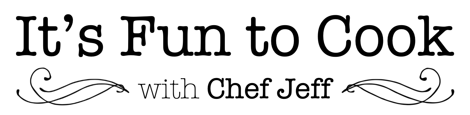 It's Fun To Cook wih Chef Jeff